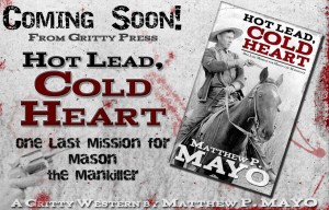 Coming Soon from Gritty Press: Hot Lead, Cold-Heart
